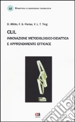 CLIL. Innovazione metodologico-didattica e apprendimento efficace libro