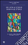 Chi ama le storie, chiama le storie. Un percorso didattico-formativo dal segno al racconto libro di Sabatano C. (cur.)