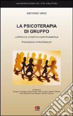 La psicoterapia di gruppo. L'approccio cognitivo-comportamentale libro