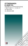 Cittadinanza e identità. Educazione alla cittadinanza globale e identità multiple in studenti di terza media libro