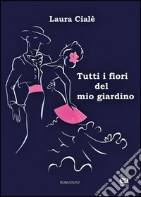 Tutti i fiori del mio giardino libro