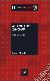 Athìnganos-Zingari. Arte e baratto