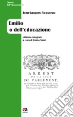 Emilio o dell'educazione. Ediz. integrale libro