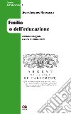 Emilio o dell'educazione. Ediz. integrale libro