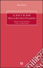 Il RAV e il PdM nella scuola italiana. Rapporto di autovalutazione e Piano di miglioramento libro