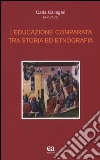 L'educazione comparata tra storia ed etnografia libro