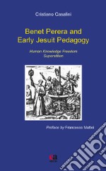 Benet Perera and early jesuit pedagogy. Human knowledge freedom superstition libro