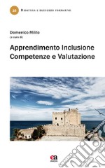 Apprendimento, inclusione, competenze e valutazione libro