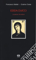 Edda Ducci. La parola che educa