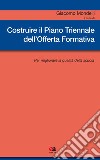 Costruire il piano triennale dell'offerta formativa. Per migliorare la qualità della scuola libro