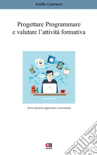 Progettare, programmare e valutare l'attività formativa