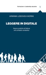 Leggere in digitale. Nuove pratiche di lettura nel contesto scolastico