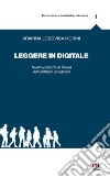 Leggere in digitale. Nuove pratiche di lettura nel contesto scolastico libro