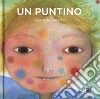 Un puntino. Ediz. a colori libro di Cerretti Cristiana