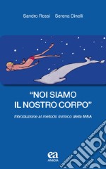 «Noi siamo il nostro corpo». Introduzione al metodo mimico della M&A