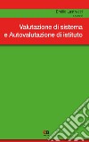 Valutazione di sistema e autovalutazione d'istituto libro