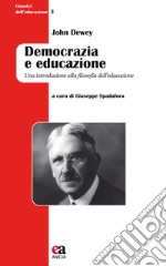 Democrazia e educazione. Una introduzione alla filosofia dell'educazione. Nuova ediz. libro usato