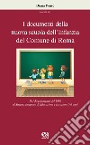 I documenti della nuova scuola dell'infanzia del Comune di Roma. Dal regolamento del 1996 al sistema integrato di educazione e istruzione 0-6 anni libro