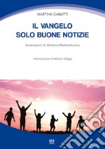 Il Vangelo: solo buone notizie libro