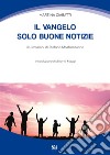 Il Vangelo: solo buone notizie libro