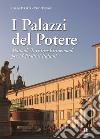 I palazzi del potere. Manuale turistico-istituzionale per i cittadini italiani. Ediz. illustrata libro