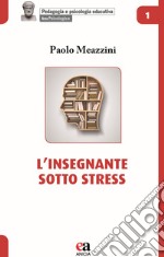 L'insegnante sotto stress libro