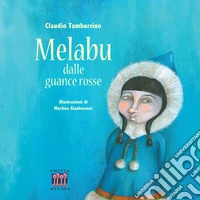 Melabu dalle guance rosse. Ediz. a colori libro