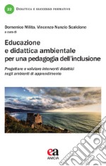 Educazione e didattica ambientale per una pedagogia dell'inclusione libro