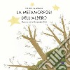 La metamorfosi dell'albero. Ediz. illustrata libro