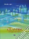 Atlantide e il segreto del mare. Ediz. a colori libro