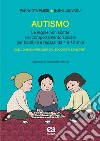 Autismo. (Bambini e ragazzi) libro di Plissi Panayiota Louvrou Eleni