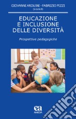 Educazione e inclusione delle diversità. Prospettive pedagogiche libro