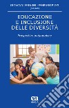Educazione e inclusione delle diversità. Prospettive pedagogiche libro