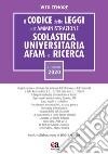 Il codice delle leggi dell'amministrazione scolastica universitaria, AFAM e ricerca libro di Tenore V. (cur.)