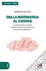 Dalla matematica al coding. Le sfide di Marco e Sofia: pratiche di allenamento all'uso del pensiero algoritmico