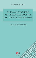 Guida al concorso per personale docente della scuola secondaria (G.U. 28 aprile 2020, n. 34) libro