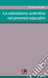 La valutazione autentica nei processi educativi libro di Arduini Giovanni