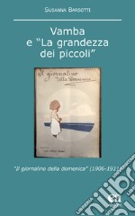 Vamba e «la grandezza dei piccoli». «Il giornalino della domenica» (1906-1911) libro