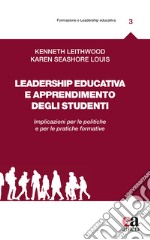 Leadership educativa e apprendimento degli studenti. Implicazioni per le politiche e per le pratiche formative libro