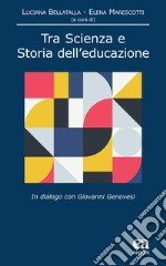 Tra scienza e storia dell'educazione. In dialogo con Giovanni Genovesi libro