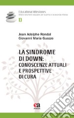 La sindrome di Down: conoscenze attuali e prospettive di cura