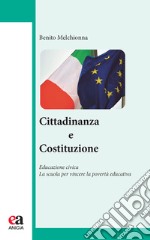 Cittadinanza e Costituzione. Educazione civica. La scuola per vincere la povertà educativa