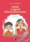 Hugo e i segreti della concentrazione libro