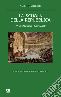 La scuola della Repubblica. Un ideale non realizzato