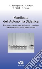 Manifesto dell'autonomia didattica. Per una profonda e radicale trasformazione della società civile e democratica