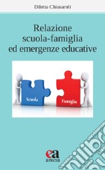 Relazione scuola-famiglia ed emergenze educative libro