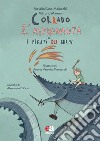 Corrado l'astronauta e i pirati dei buchi. Ediz. a colori. Con CD-Audio libro