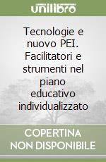 Tecnologie e nuovo PEI. Facilitatori e strumenti nel piano educativo individualizzato