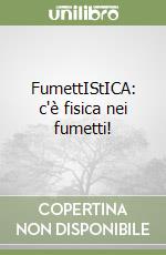 FumettIStICA: c'è fisica nei fumetti! libro