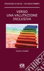 Verso una valutazione inclusiva. Teorie e modelli libro